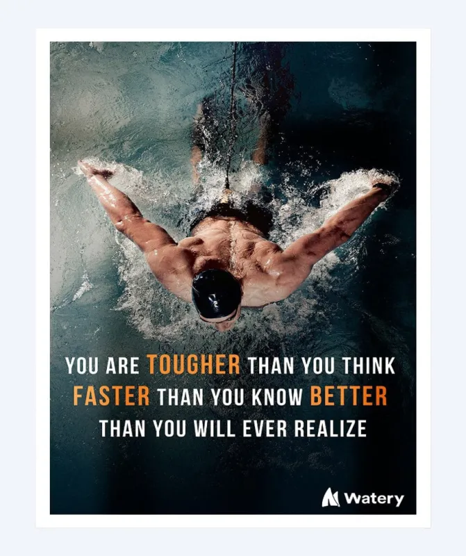 Watery svømmeplakat - You are tougher, faster and better! - Svømmeplakater