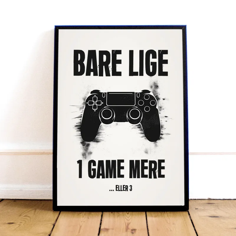 "1 Game Mere" Plakat - GEEKD.dk