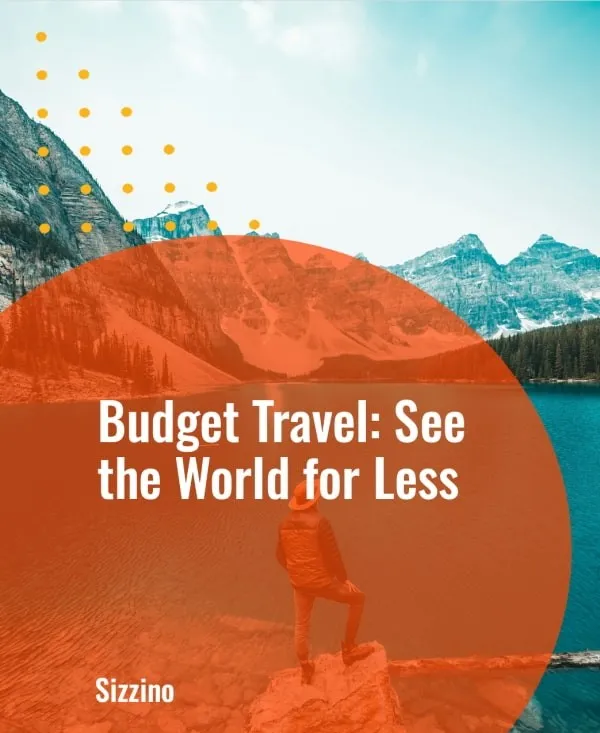Budget Travel: See the World for Less