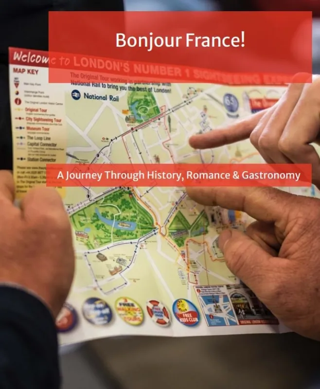 Bonjour France! A Journey Through History, Romance & Gastronomy