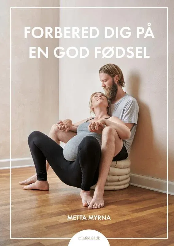 Forbered dig på en god fødsel, bog af Metta Myrna - Metta Myrna - Books - Buump