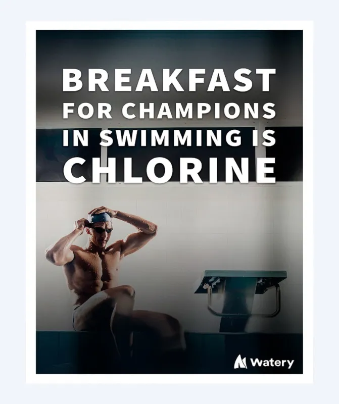 Watery svømmeplakat - Breakfast for champions in swimming is chlorine - Svømmeplakater