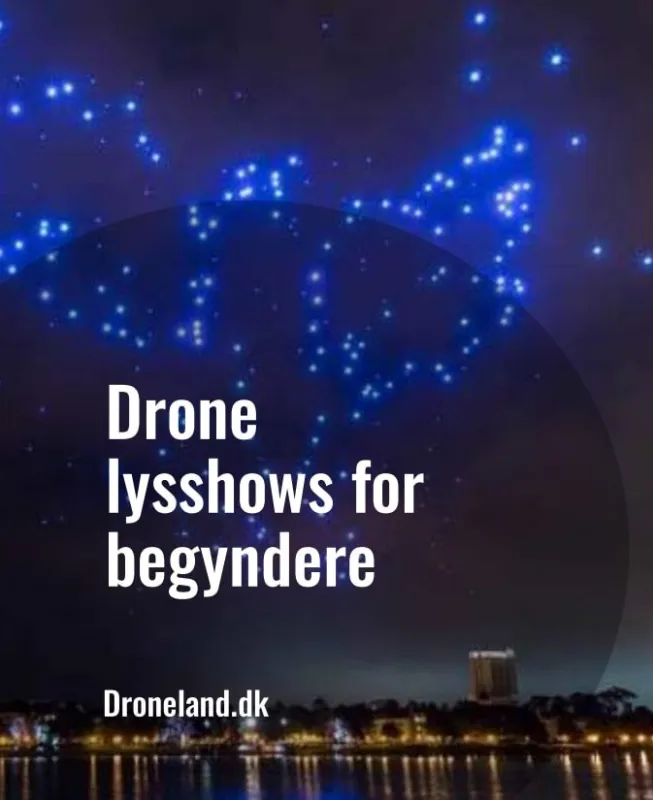 Drone lysshows for begyndere