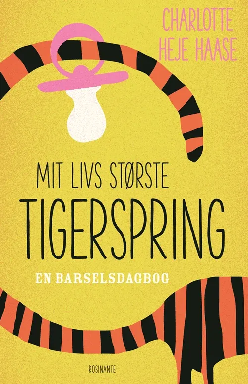 Mit livs største tigerspring - en barselsdagbog, bog af Charlotte Heje Haase - Charlotte Heje Haase - Books - Buump